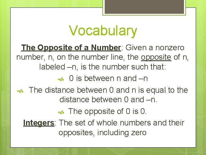 Vocabulary The Opposite of a Number: Given a nonzero number, n, on the number