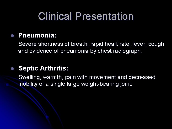 Clinical Presentation l Pneumonia: Severe shortness of breath, rapid heart rate, fever, cough and Clinical Presentation l Pneumonia: Severe shortness of breath, rapid heart rate, fever, cough and