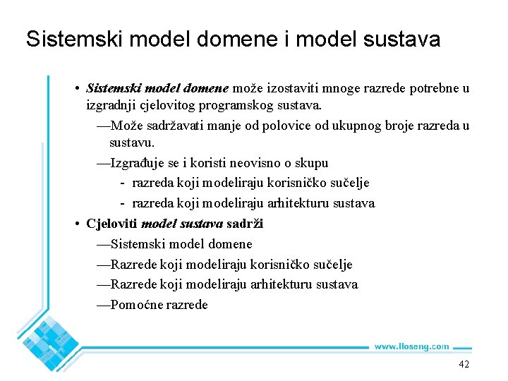 Sistemski model domene i model sustava • Sistemski model domene može izostaviti mnoge razrede