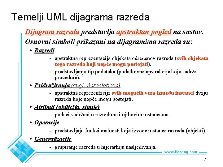 Temelji UML dijagrama razreda Dijagram razreda predstavlja apstraktan pogled na sustav. Osnovni simboli prikazani