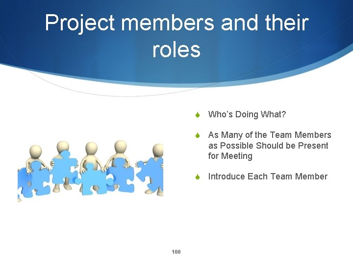 Project members and their roles S Who’s Doing What? S As Many of the