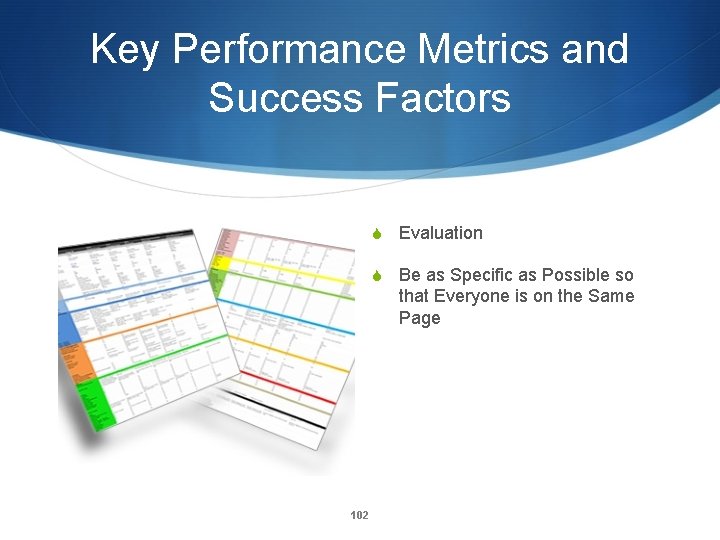 Key Performance Metrics and Success Factors S Evaluation S Be as Specific as Possible