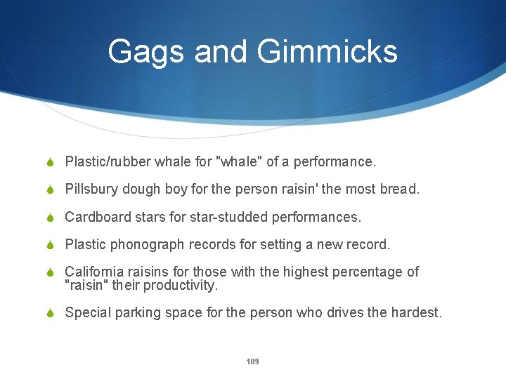 Gags and Gimmicks S Plastic/rubber whale for "whale" of a performance. S Pillsbury dough