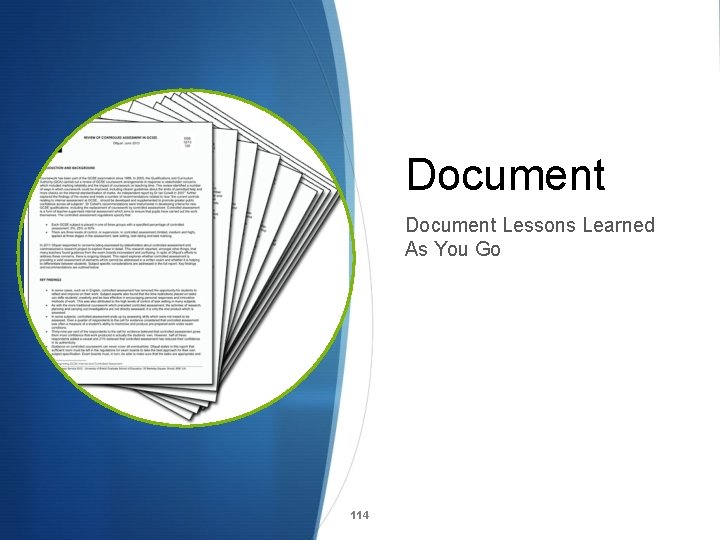 Document Lessons Learned As You Go 114 
