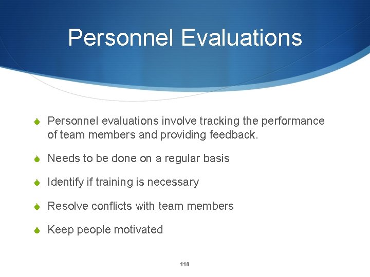 Personnel Evaluations S Personnel evaluations involve tracking the performance of team members and providing