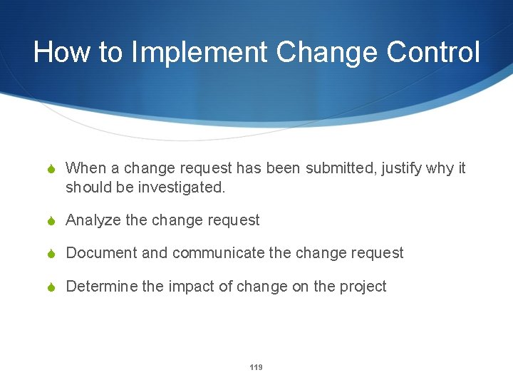 How to Implement Change Control S When a change request has been submitted, justify