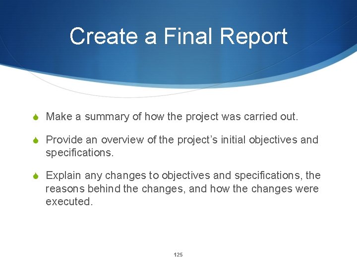 Create a Final Report S Make a summary of how the project was carried