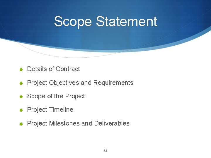 Scope Statement S Details of Contract S Project Objectives and Requirements S Scope of