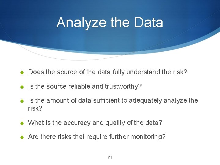 Analyze the Data S Does the source of the data fully understand the risk?