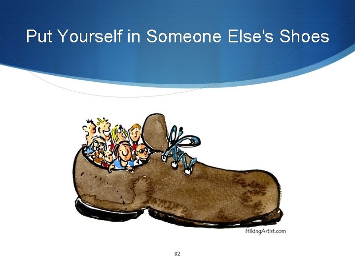 Put Yourself in Someone Else's Shoes 82 