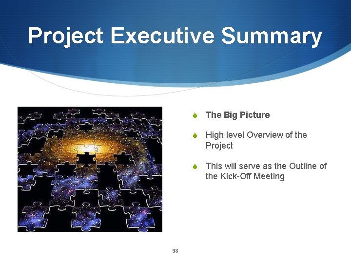 Project Executive Summary S The Big Picture S High level Overview of the Project