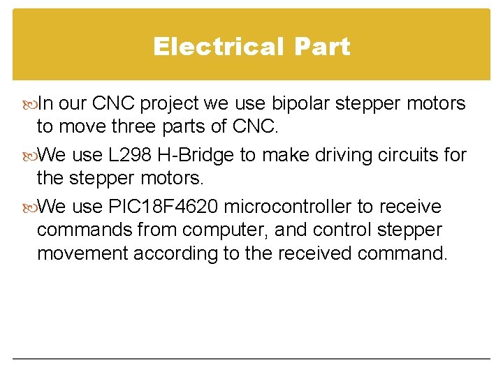 Electrical Part In our CNC project we use bipolar stepper motors to move three Electrical Part In our CNC project we use bipolar stepper motors to move three