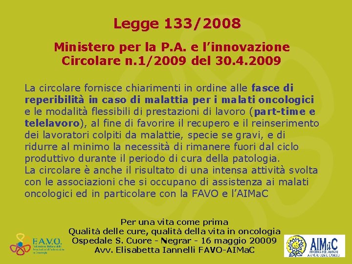 Legge 133/2008 Ministero per la P. A. e l’innovazione Circolare n. 1/2009 del 30.