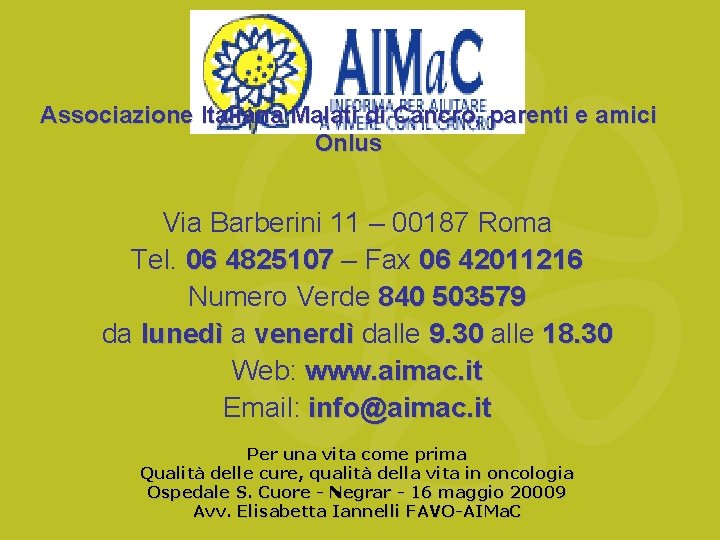 Associazione Italiana Malati di Cancro, parenti e amici Onlus Via Barberini 11 – 00187