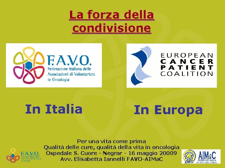 La forza della condivisione In Italia In Europa Per una vita come prima Qualità