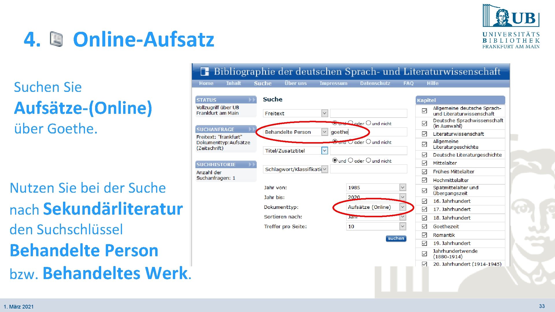 4. Online-Aufsatz Suchen Sie Aufsätze-(Online) über Goethe. Nutzen Sie bei der Suche nach Sekundärliteratur