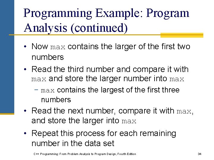Programming Example: Program Analysis (continued) • Now max contains the larger of the first Programming Example: Program Analysis (continued) • Now max contains the larger of the first