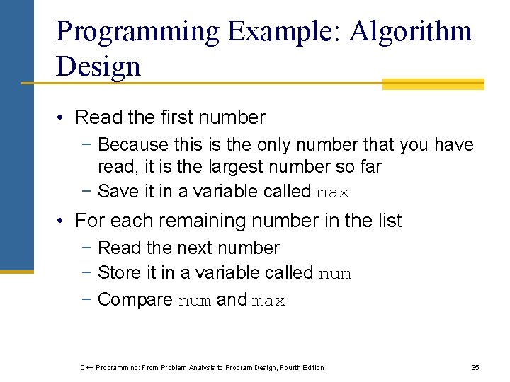 Programming Example: Algorithm Design • Read the first number − Because this is the Programming Example: Algorithm Design • Read the first number − Because this is the