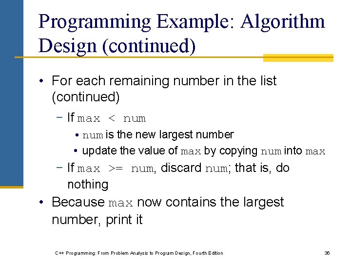 Programming Example: Algorithm Design (continued) • For each remaining number in the list (continued) Programming Example: Algorithm Design (continued) • For each remaining number in the list (continued)
