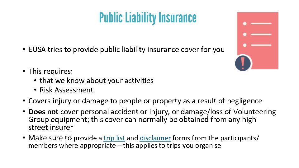  • EUSA tries to provide public liability insurance cover for you • This