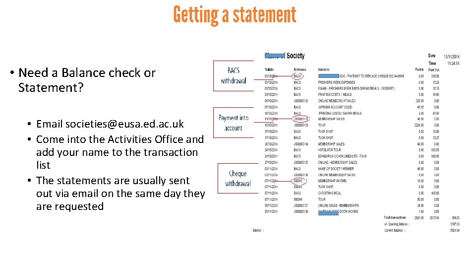  • Need a Balance check or Statement? • Email societies@eusa. ed. ac. uk