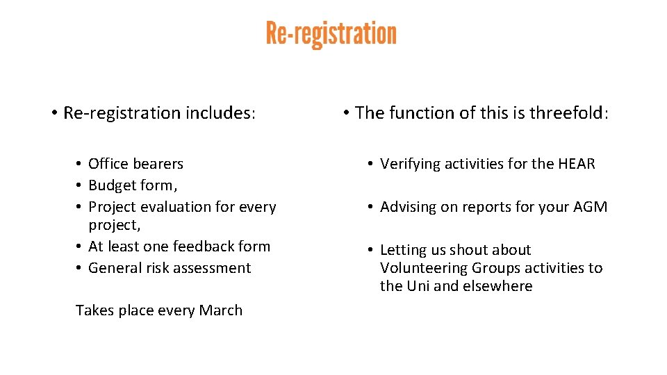  • Re-registration includes: • Office bearers • Budget form, • Project evaluation for