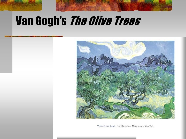 Van Gogh’s The Olive Trees 