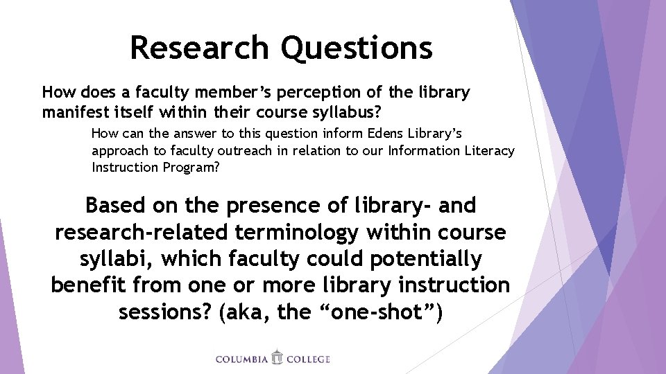 Research Questions How does a faculty member’s perception of the library manifest itself within