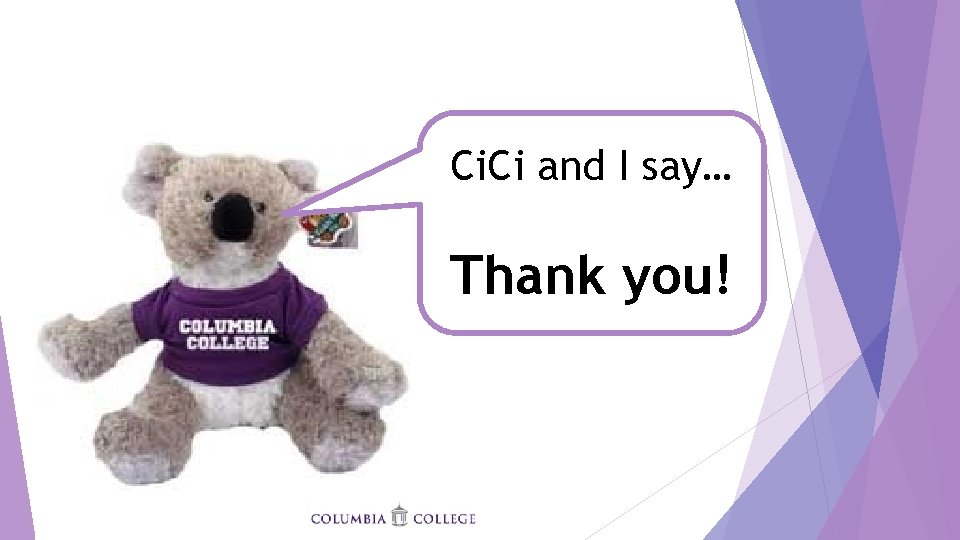 Ci. Ci and I say… Thank you! 