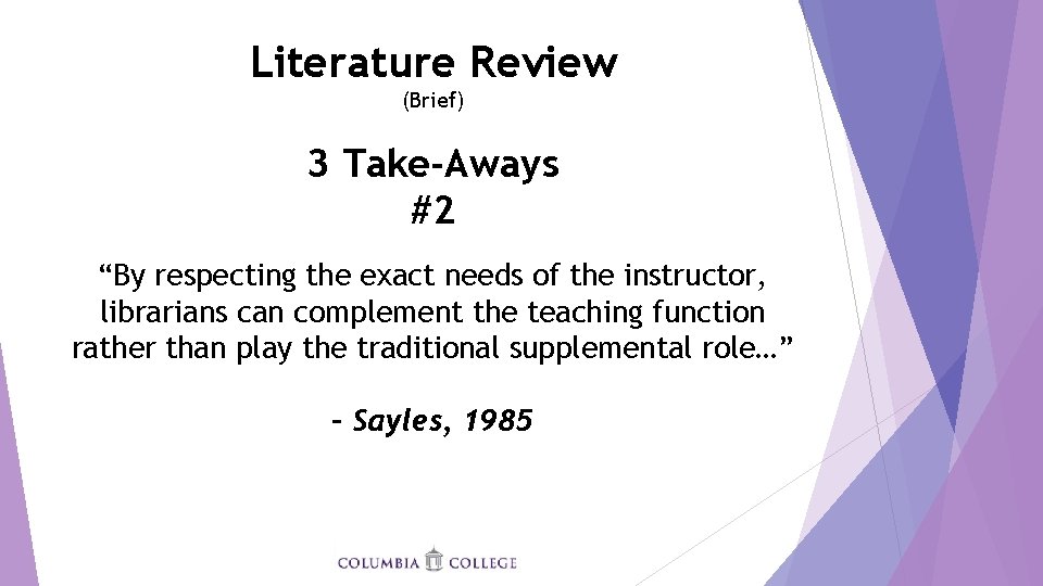 Literature Review (Brief) 3 Take-Aways #2 “By respecting the exact needs of the instructor,