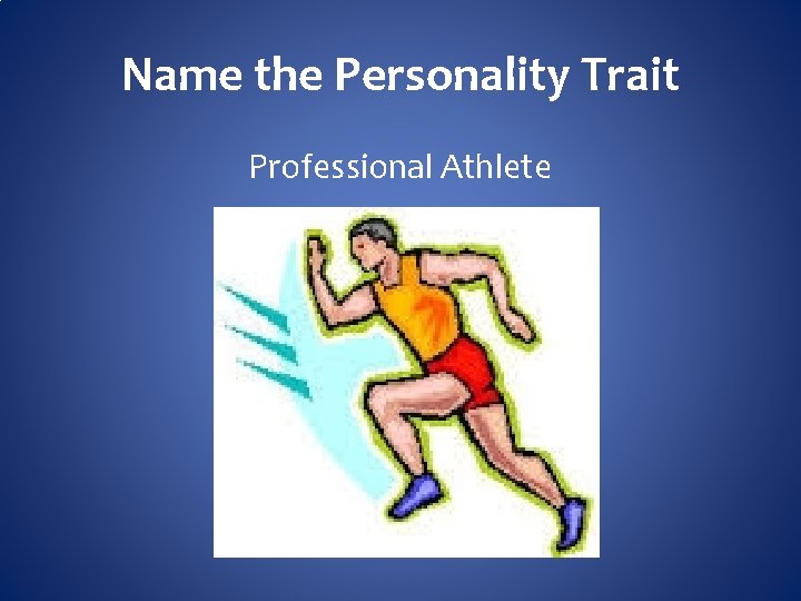 Name the Personality Trait Professional Athlete 