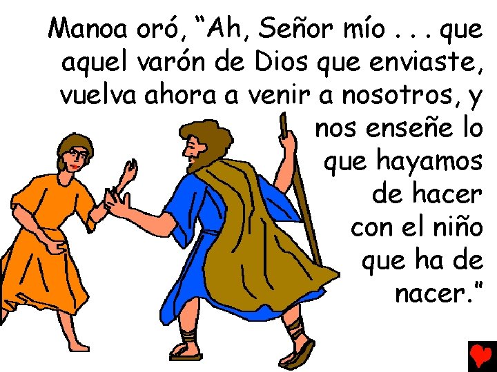 Manoa oró, “Ah, Señor mío. . . que aquel varón de Dios que enviaste,