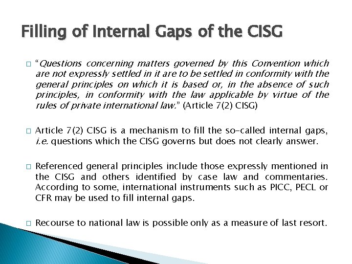 Filling of Internal Gaps of the CISG � � “Questions concerning matters governed by