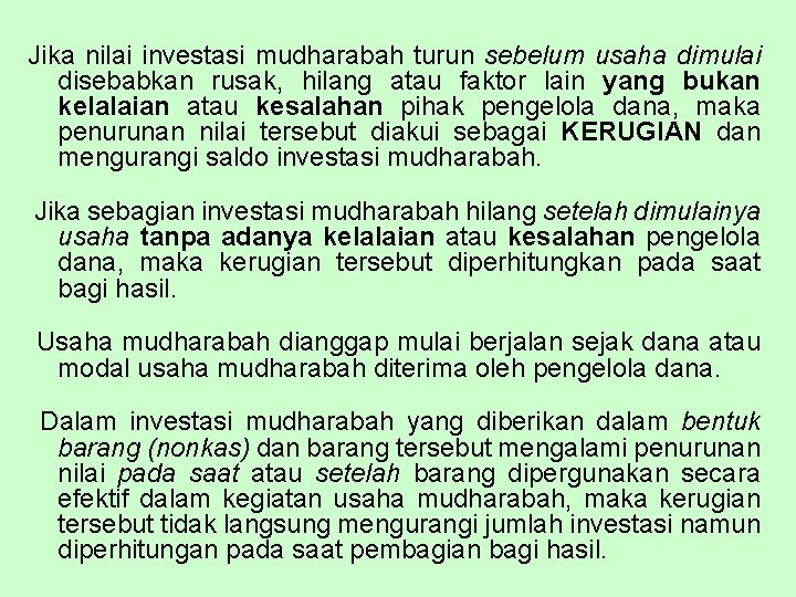 Jika nilai investasi mudharabah turun sebelum usaha dimulai disebabkan rusak, hilang atau faktor lain