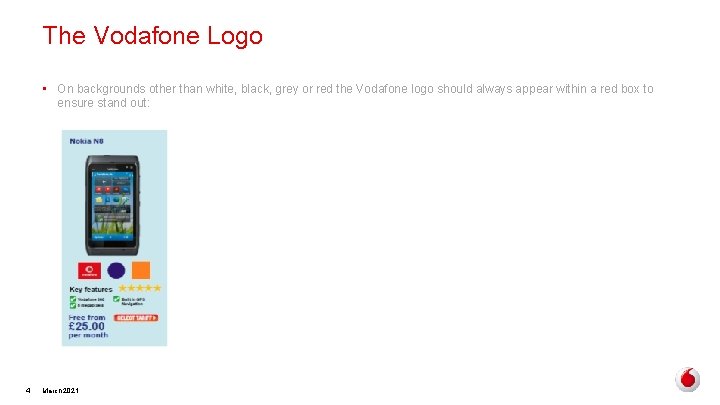 The Vodafone Logo • On backgrounds other than white, black, grey or red the