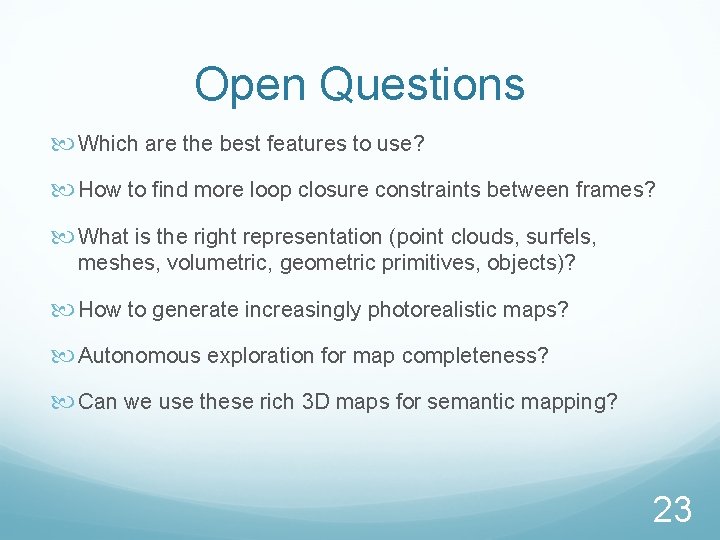 Open Questions Which are the best features to use? How to find more loop