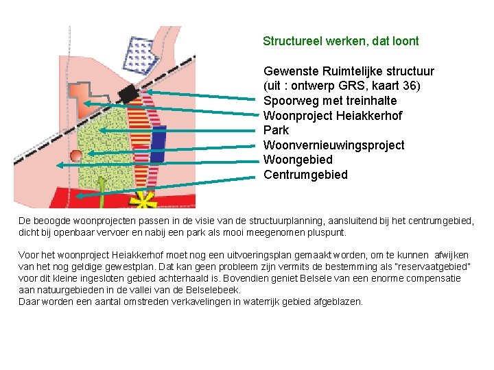 Structureel werken, dat loont Gewenste Ruimtelijke structuur (uit : ontwerp GRS, kaart 36) Spoorweg