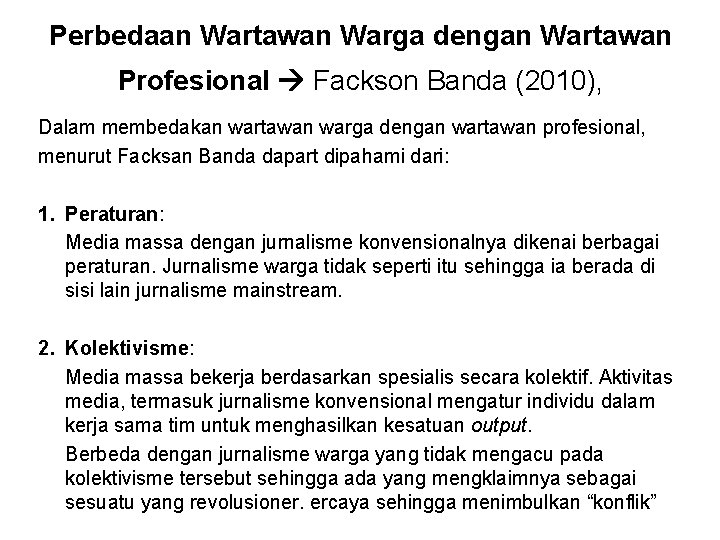 Perbedaan Wartawan Warga dengan Wartawan Profesional Fackson Banda (2010), Dalam membedakan wartawan warga dengan