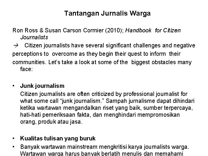 Tantangan Jurnalis Warga Ron Ross & Susan Carson Cormier (2010); Handbook for Citizen Journalists