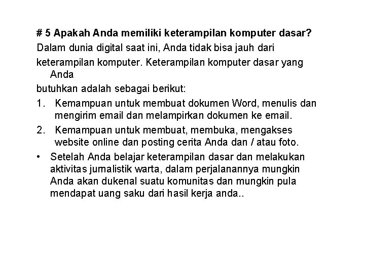 # 5 Apakah Anda memiliki keterampilan komputer dasar? Dalam dunia digital saat ini, Anda