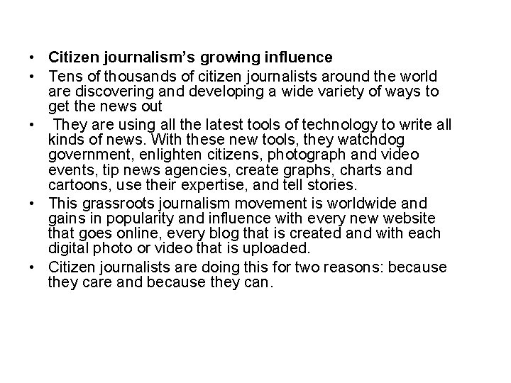  • Citizen journalism’s growing influence • Tens of thousands of citizen journalists around