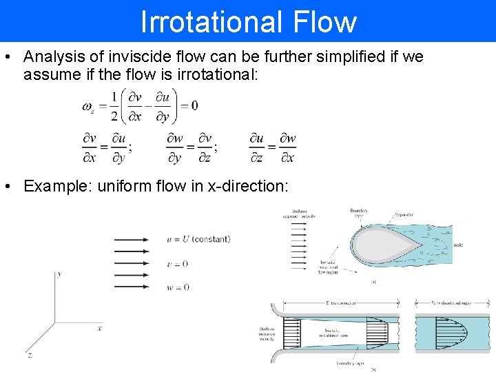 Irrotational Flow • Analysis of inviscide flow can be further simplified if we assume