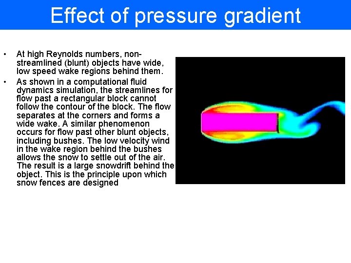 Effect of pressure gradient • • At high Reynolds numbers, nonstreamlined (blunt) objects have Effect of pressure gradient • • At high Reynolds numbers, nonstreamlined (blunt) objects have