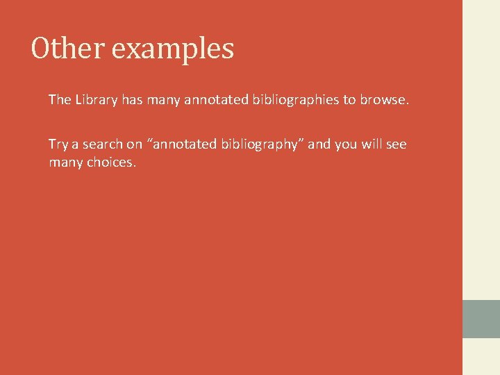 Other examples The Library has many annotated bibliographies to browse. Try a search on