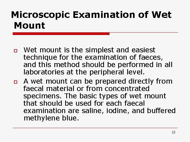 Microscopic Examination of Wet Mount o o Wet mount is the simplest and easiest