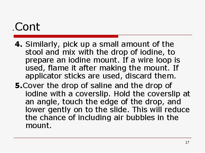 . Cont 4. Similarly, pick up a small amount of the stool and mix