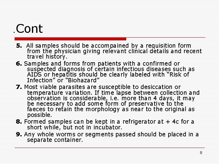 . Cont 5. All samples should be accompained by a requisition form from the