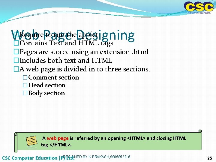 �Require. Page to run the. Designing applet Web �Contains Text and HTML tags �Pages �Require. Page to run the. Designing applet Web �Contains Text and HTML tags �Pages