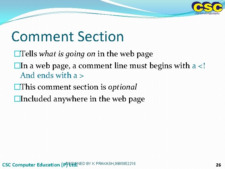 Comment Section �Tells what is going on in the web page �In a web Comment Section �Tells what is going on in the web page �In a web