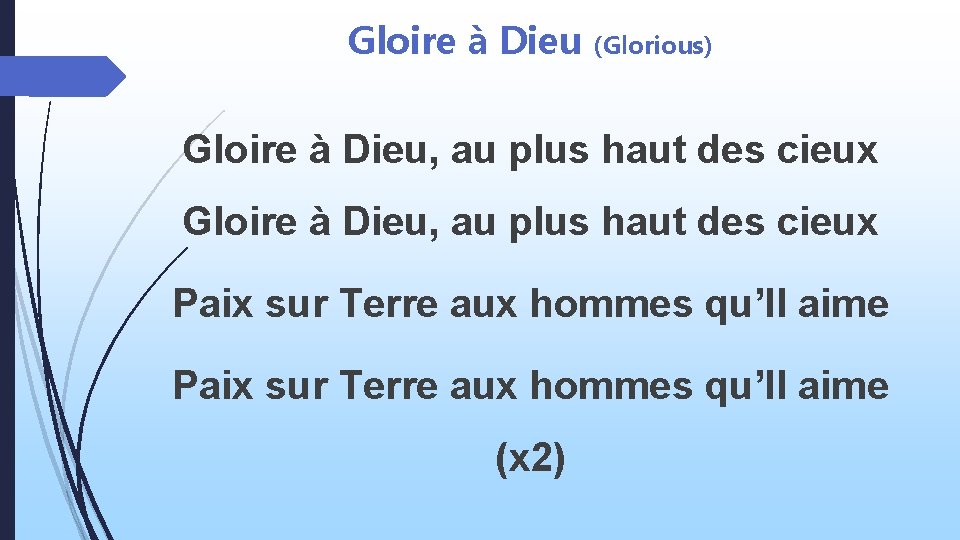 Gloire à Dieu (Glorious) Gloire à Dieu, au plus haut des cieux Paix sur